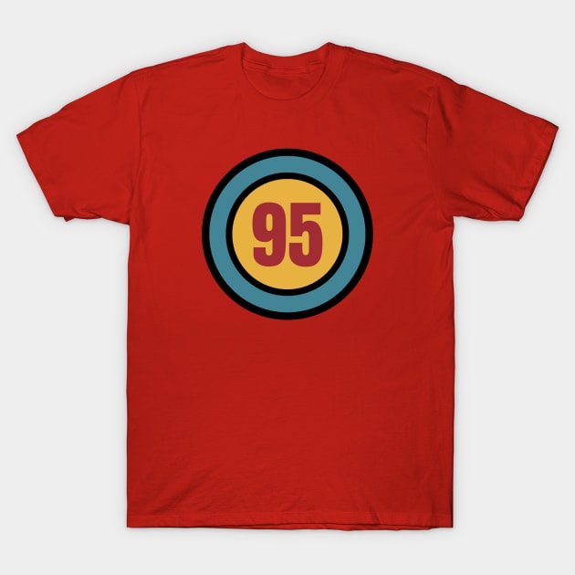 The Number 95 - ninety five - ninety fifth - 95th T-Shirt by Siren Seventy One